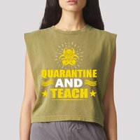 Quarantine And Teach Garment-Dyed Women's Muscle Tee