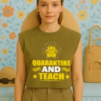 Quarantine And Teach Garment-Dyed Women's Muscle Tee