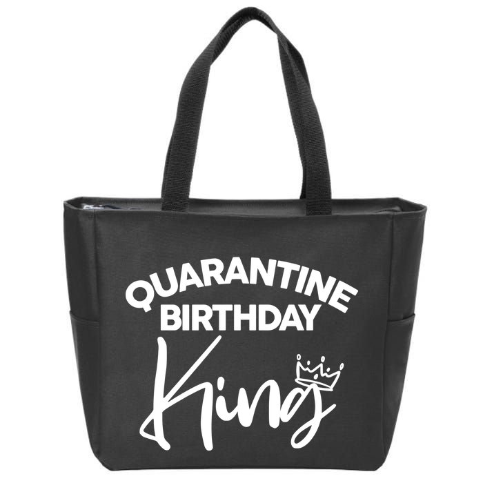 Quarantine Birthday King Zip Tote Bag