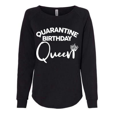 Quarantine Birthday Queen Womens California Wash Sweatshirt