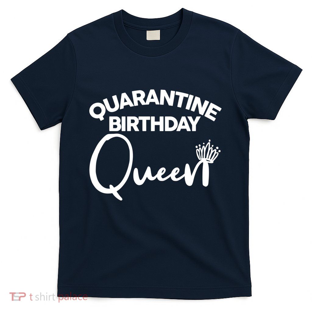 Quarantine Birthday Queen T-Shirt