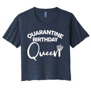 Quarantine Birthday Queen Women's Crop Top Tee