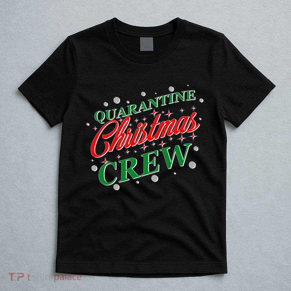 Quarantine Christmas Crew Matching Family T-Shirt