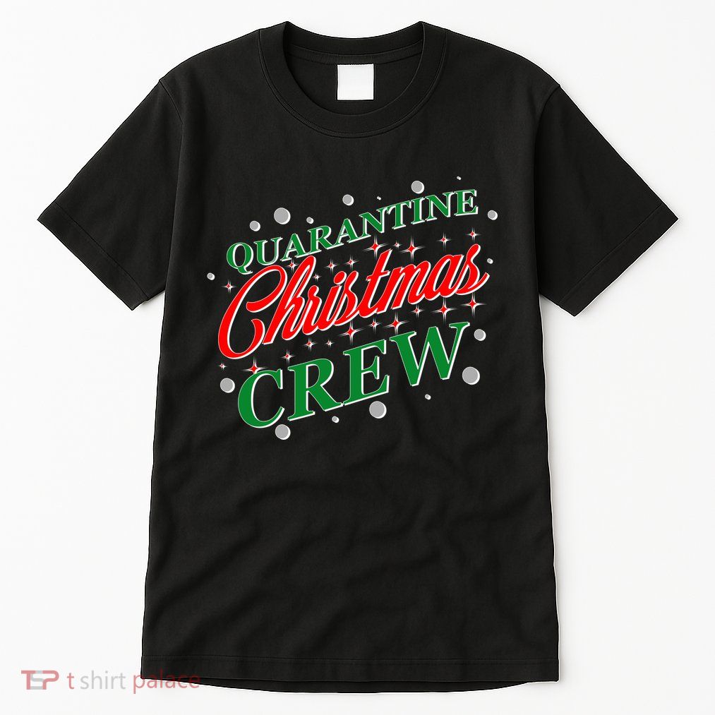 Quarantine Christmas Crew Matching Family Tall T-Shirt