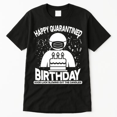 Quarantined Birthday Good Luck Blowing Out The Candles Tall T-Shirt