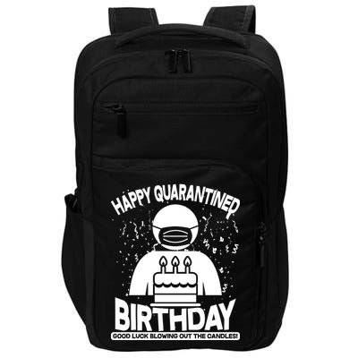 Quarantined Birthday Good Luck Blowing Out The Candles Impact Tech Backpack