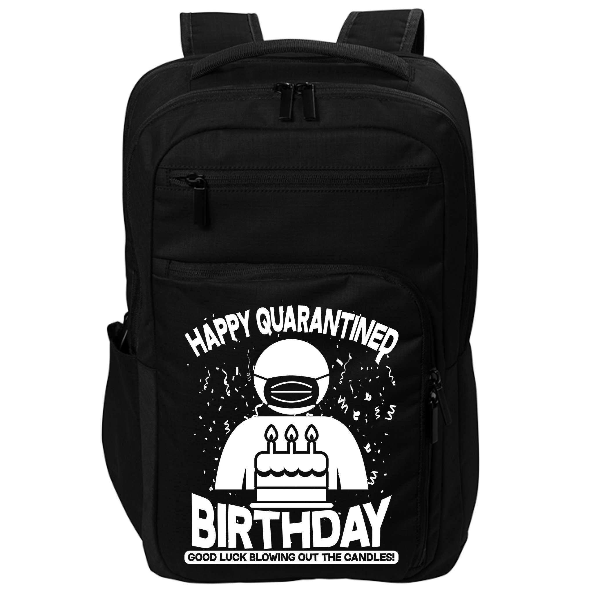 Quarantined Birthday Good Luck Blowing Out The Candles Impact Tech Backpack