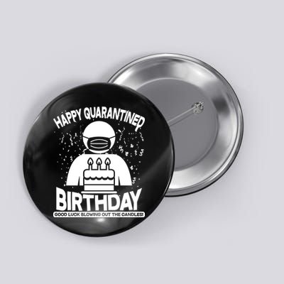 Quarantined Birthday Good Luck Blowing Out The Candles Button