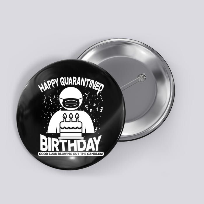 Quarantined Birthday Good Luck Blowing Out The Candles Button