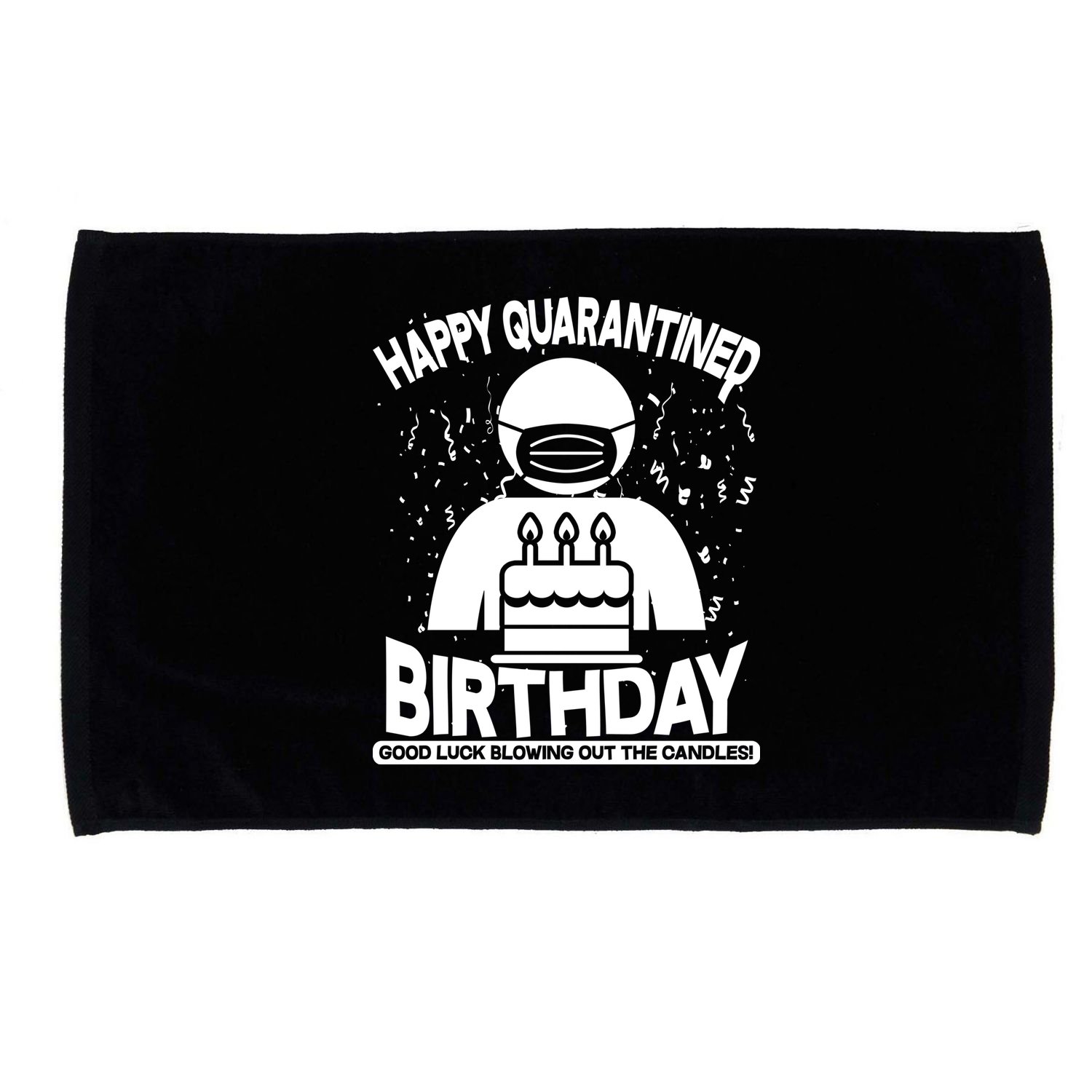 Quarantined Birthday Good Luck Blowing Out The Candles Microfiber Hand Towel