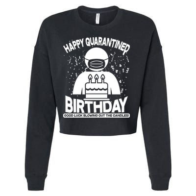 Quarantined Birthday Good Luck Blowing Out The Candles Cropped Pullover Crew