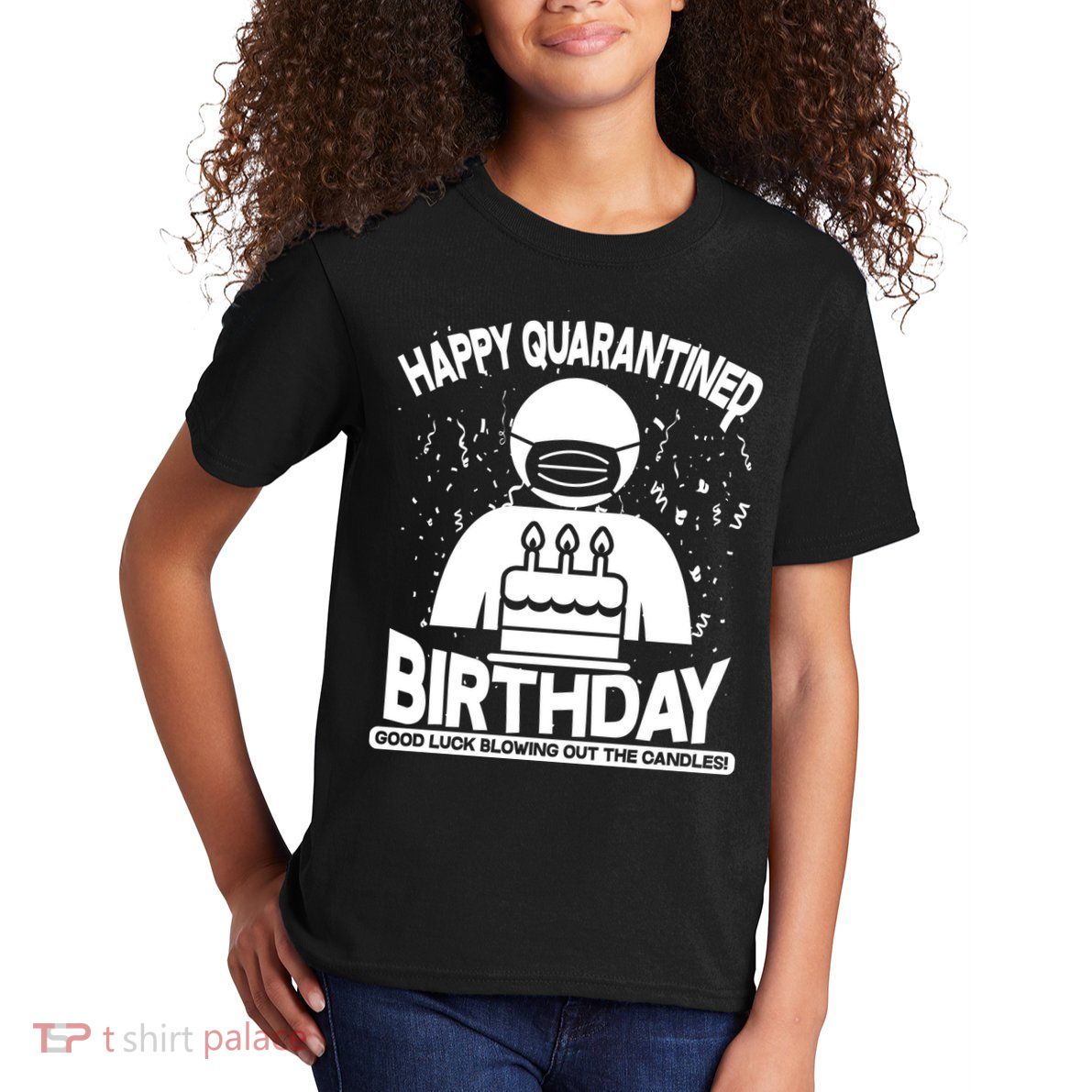 Quarantined Birthday Good Luck Blowing Out The Candles Kids T-Shirt
