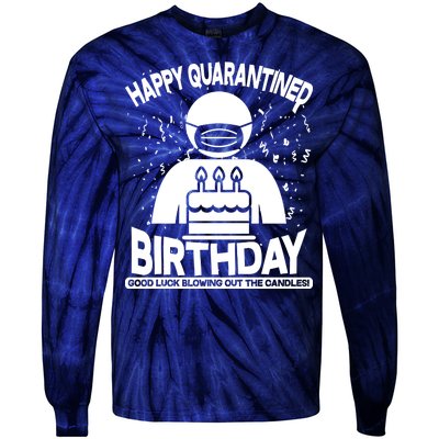 Quarantined Birthday Good Luck Blowing Out The Candles Tie-Dye Long Sleeve Shirt