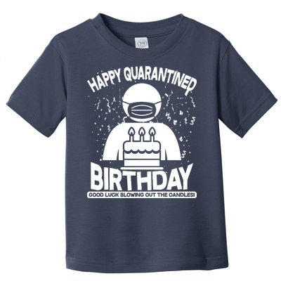 Quarantined Birthday Good Luck Blowing Out The Candles Toddler T-Shirt