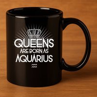 Queens Are Born As Aquarius 11oz C Handle Ceramic Mug