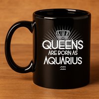 Queens Are Born As Aquarius 11oz C Handle Ceramic Mug
