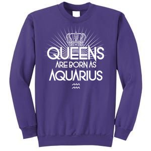 Queens Are Born As Aquarius Sweatshirt