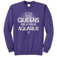 Queens Are Born As Aquarius Sweatshirt