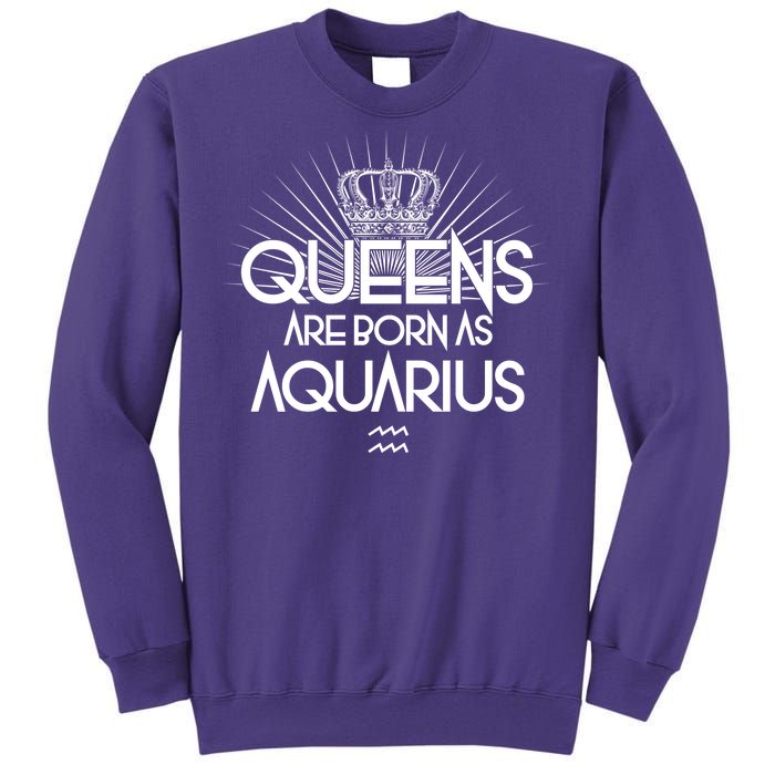 Queens Are Born As Aquarius Sweatshirt