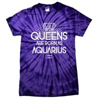 Queens Are Born As Aquarius Tie-Dye T-Shirt