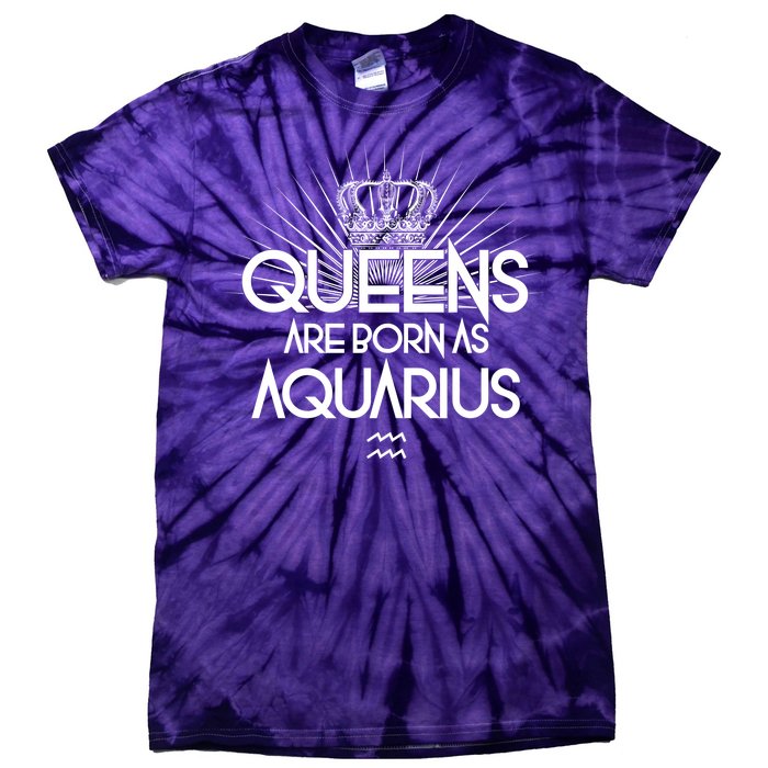 Queens Are Born As Aquarius Tie-Dye T-Shirt