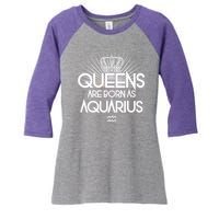 Queens Are Born As Aquarius Women's Tri-Blend 3/4-Sleeve Raglan Shirt