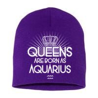 Queens Are Born As Aquarius Short Acrylic Beanie