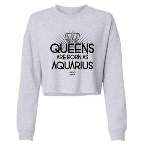 Queens Are Born As Aquarius Cropped Pullover Crew