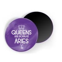 Queens Are Born As Aries Magnet