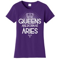 Queens Are Born As Aries Women's T-Shirt