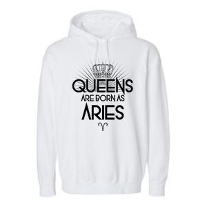 Queens Are Born As Aries Garment-Dyed Fleece Hoodie