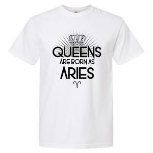 Queens Are Born As Aries Garment-Dyed Heavyweight T-Shirt