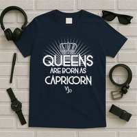 Queens Are Born As Capricorn T-Shirt
