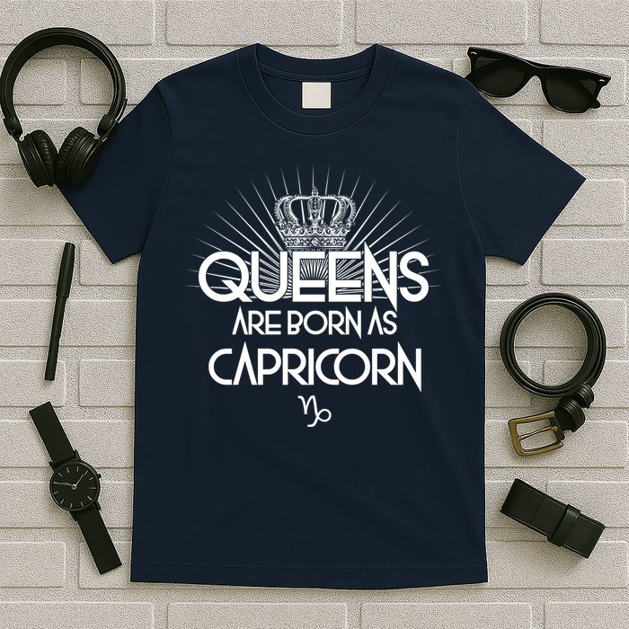 Queens Are Born As Capricorn T-Shirt