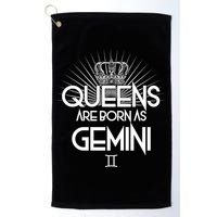 Queens Are Born As Gemini Golf Towel
