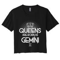 Queens Are Born As Gemini Women's Crop Top Tee