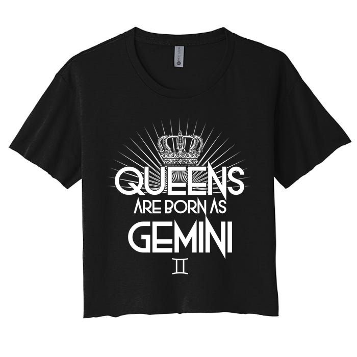Queens Are Born As Gemini Women's Crop Top Tee