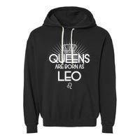 Queens Are Born As Leo Garment-Dyed Fleece Hoodie