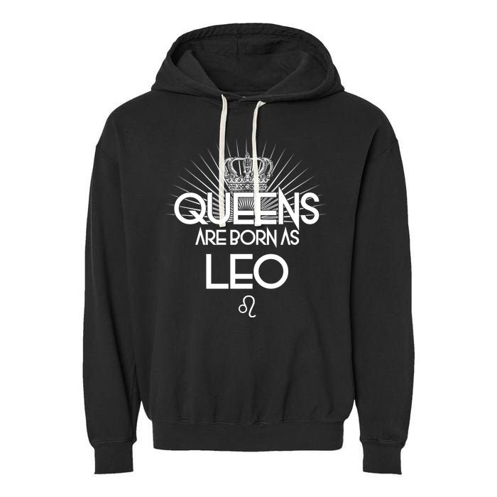 Queens Are Born As Leo Garment-Dyed Fleece Hoodie