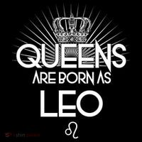 Queens Are Born As Leo Poster