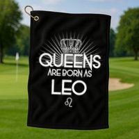 Queens Are Born As Leo Golf Towel