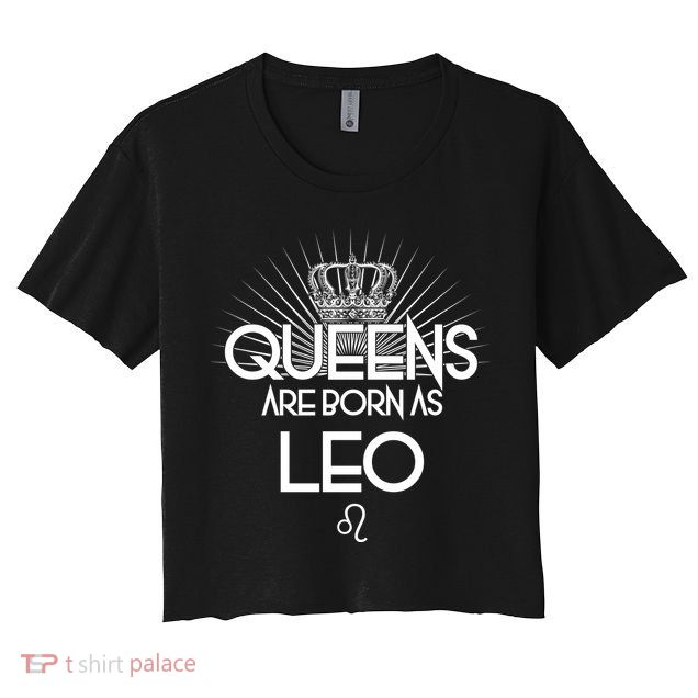Queens Are Born As Leo Crop Top