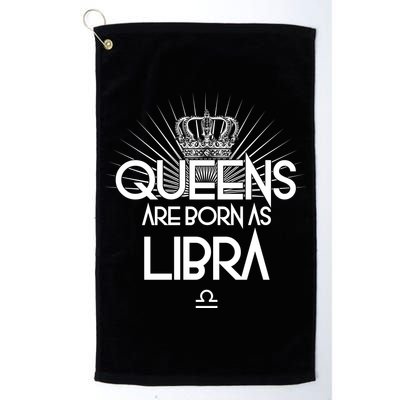 Queens Are Born As Libra Golf Towel