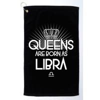 Queens Are Born As Libra Golf Towel