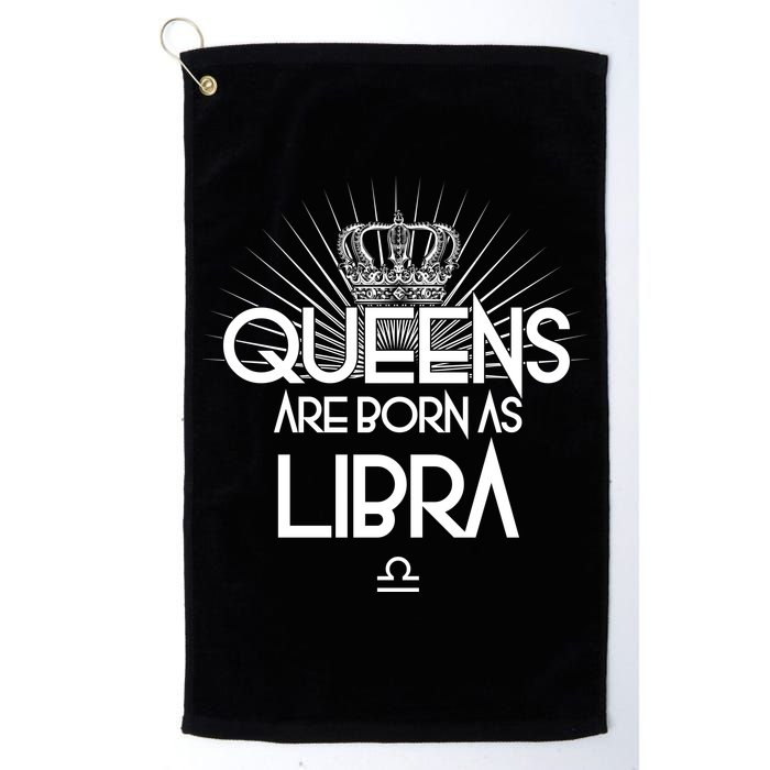 Queens Are Born As Libra Golf Towel