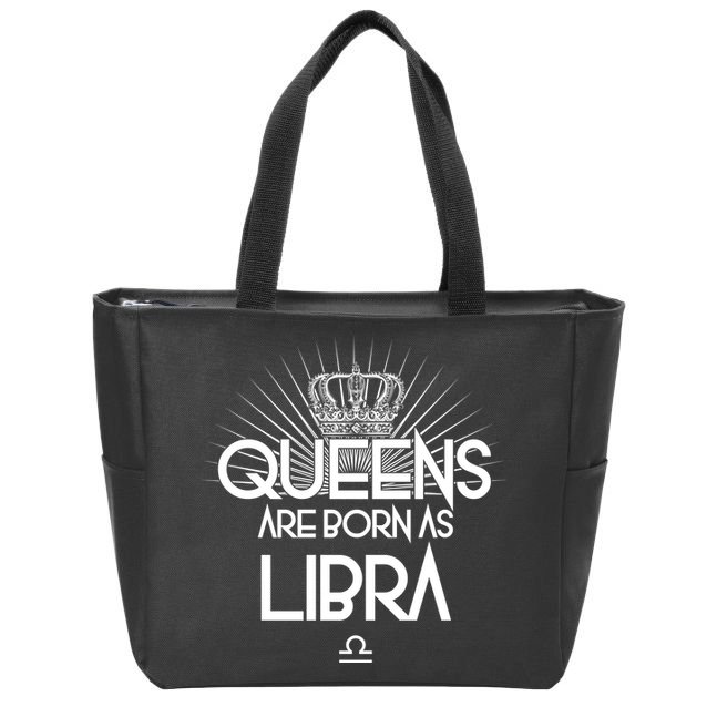 Queens Are Born As Libra Zip Tote Bag