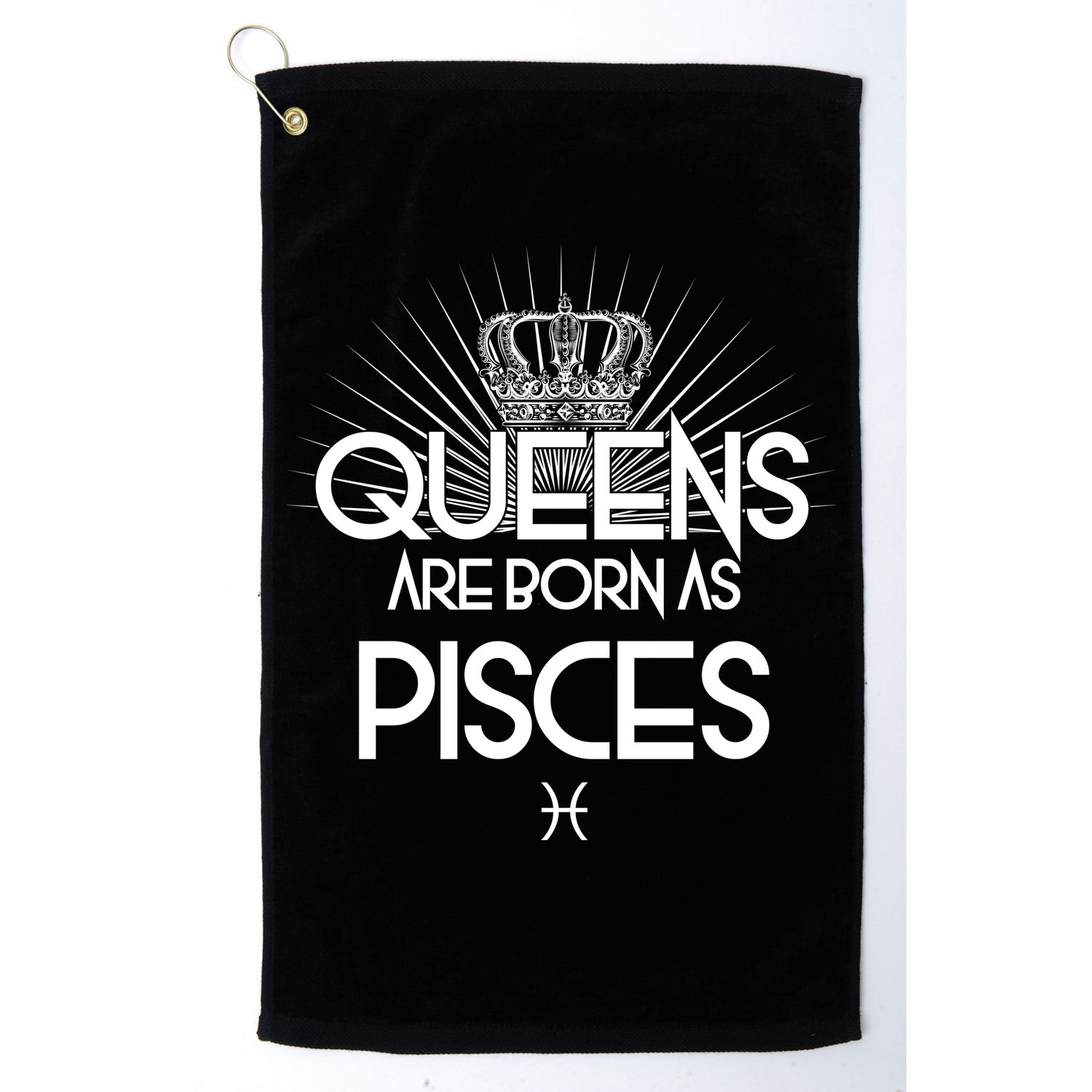 Queens Are Born As Pisces Golf Towel
