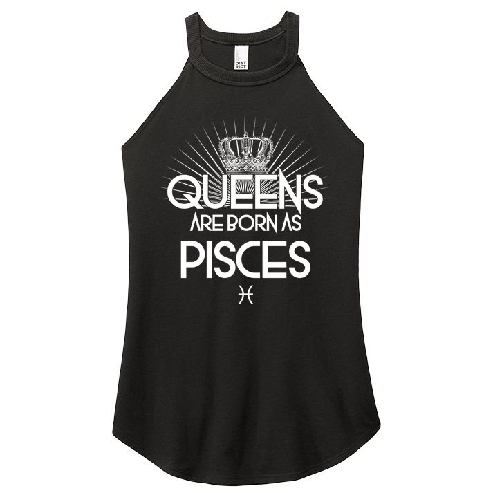 Queens Are Born As Pisces Women's Perfect Tri Rocker Tank