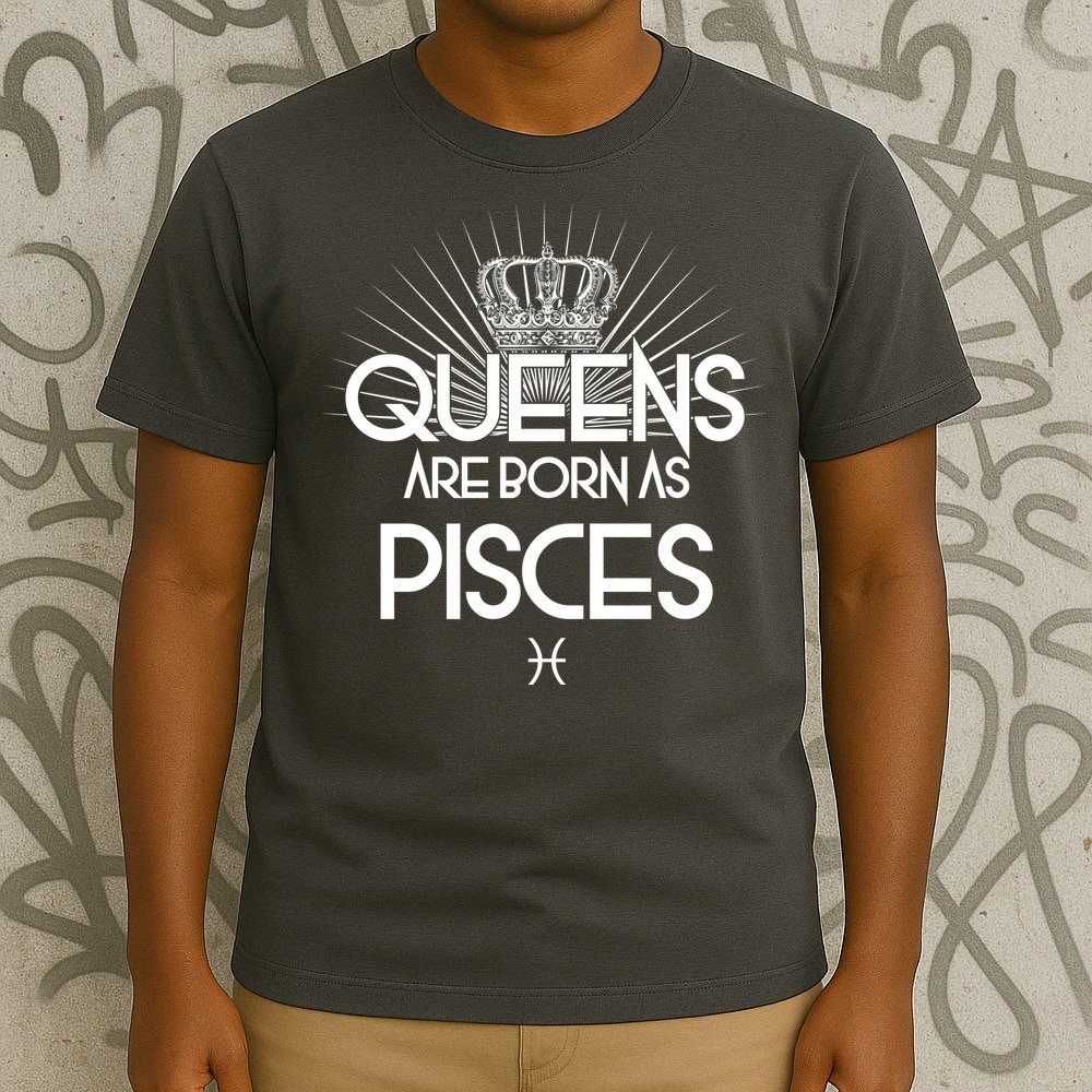 Queens Are Born As Pisces T-Shirt