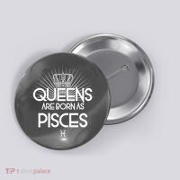 Queens Are Born As Pisces Button